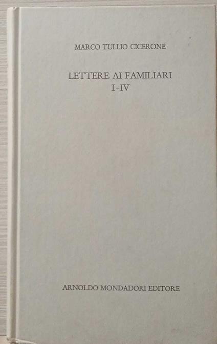 Lettere ai familiari I-IV - M. Tullio Cicerone - copertina