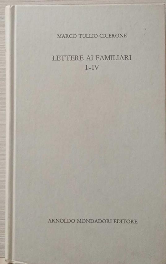 Lettere ai familiari I-IV - M. Tullio Cicerone - copertina