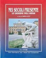 Nei secoli presente, le caserme dell'Arma