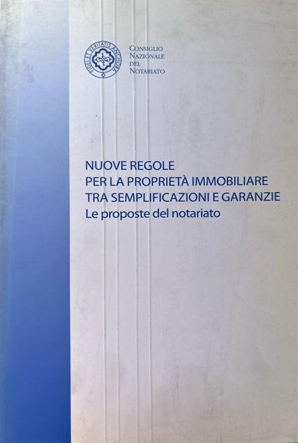 Nuove regole per la proprietà immobiliare tra semplificazione e garanzie - copertina