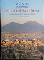 Le strade della violenza. Malviventi e bande di camorra a Napoli