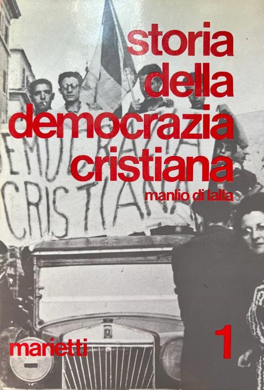 Storia della democrazia cristiana 1 - Manlio Di Lalla - copertina