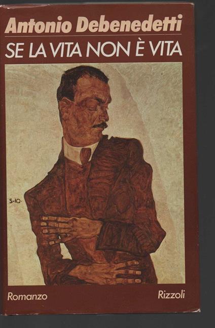 Se la vita non è vita - Antonio Debenedetti - copertina