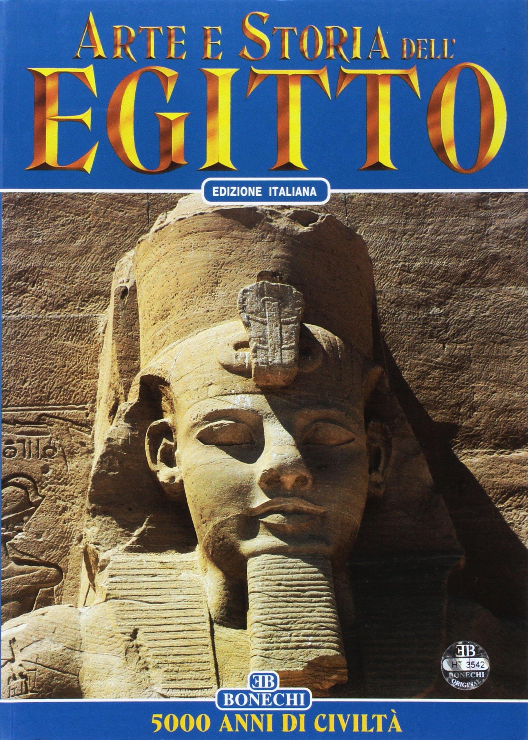 Arte e storia dell'Egitto. 5000 anni di civiltà