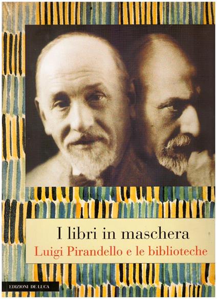 I libri in maschera. Luigi Pirandello e le biblioteche - copertina