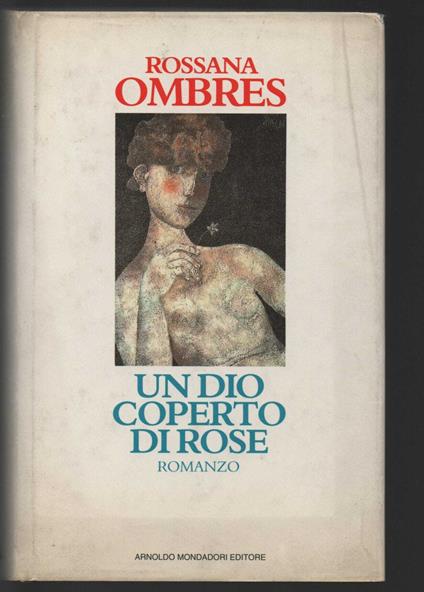Un dio coperto di rose - Rossana Ombres - copertina