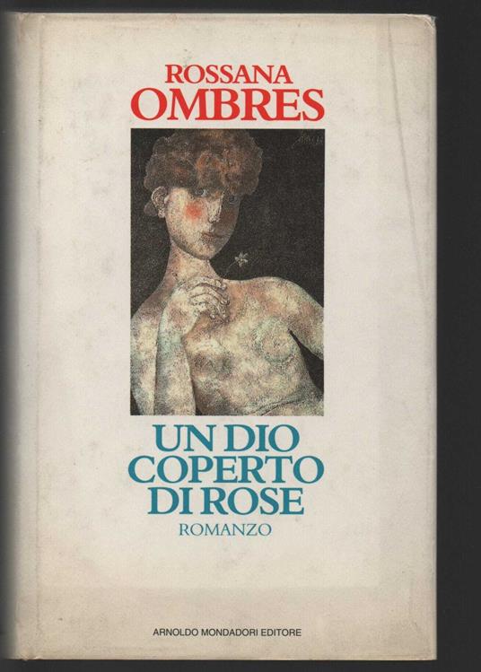 Un dio coperto di rose - Rossana Ombres - copertina