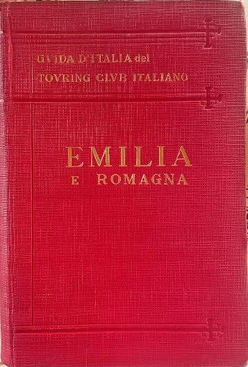 Guida d'Italia del Touring Club Italiano. Emilia e Romagna - Luigi V. Bertarelli - copertina