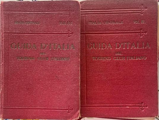 Guida d'Italia del Touring Club Italiano. Italia Centrale Vol. II-III - Luigi V. Bertarelli - copertina