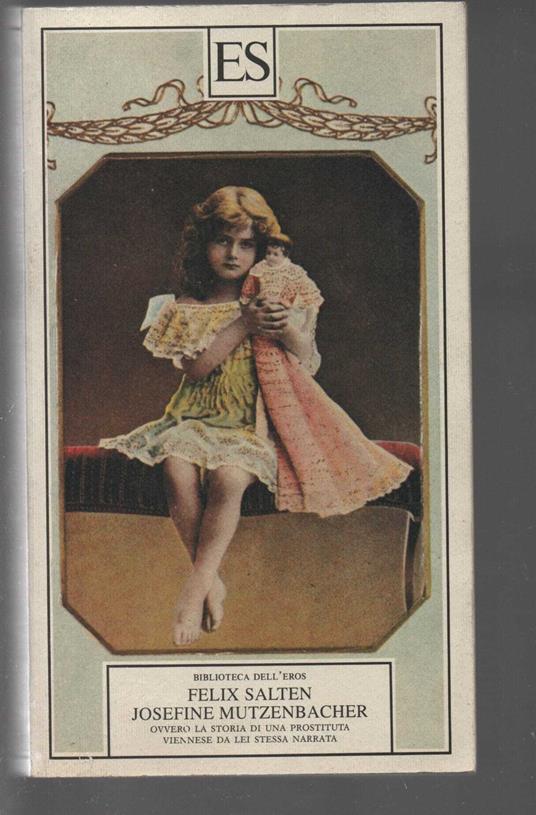 Josefine Mutzenbacher, ovvero la storia di una prostituta viennese da lei stessa narrata - Felix Salten - copertina