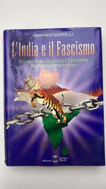 L' India e il fascismo. Chandra Bose, Mussolini e il problema del nazionaslismo indiano