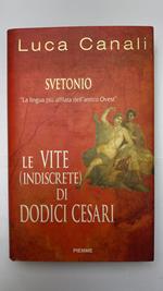 Le vite (indiscrete) di dodici Cesari