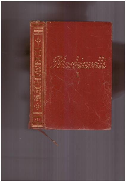 Tutte le opere di Niccolò Machiavelli Volume Primo - Francesco Flora - copertina