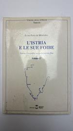 Storia e tragedia senza la parola fine. 2 volumi. L'Istria e le sue fobie. L'Istria Tradita