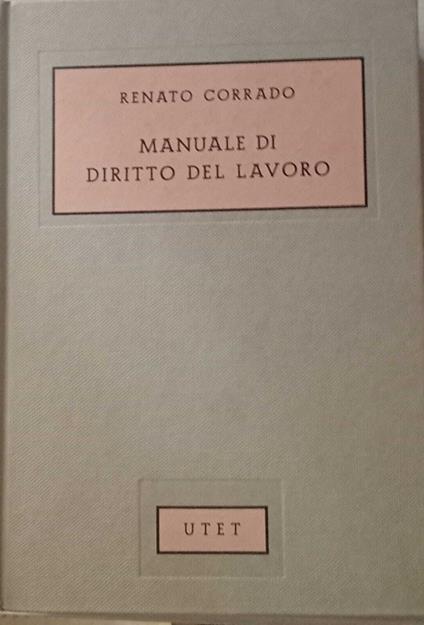 Manuale di diritto del lavoro - Renato Corrado - copertina