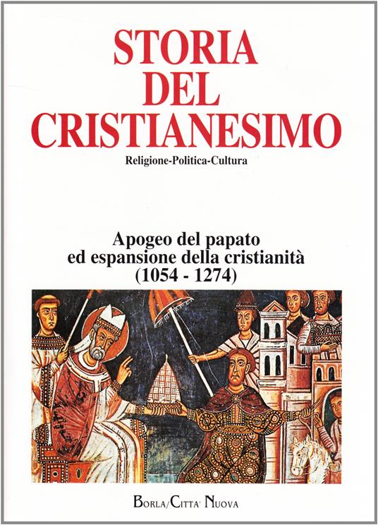 Storia del cristianesimo. Religione, politica, cultura. Apogeo del papato ed espansione della cristianità (1054-1274) (Vol. 5) - copertina