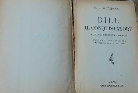 Bill. Il conquistatore. Romanzo umoristico inglese - Pelham G. Wodehouse - copertina