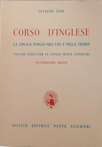 Corso d'inglese. La lingua d'oggi nell'uso e nella teoria. Per le Scuole medie superiori - copertina