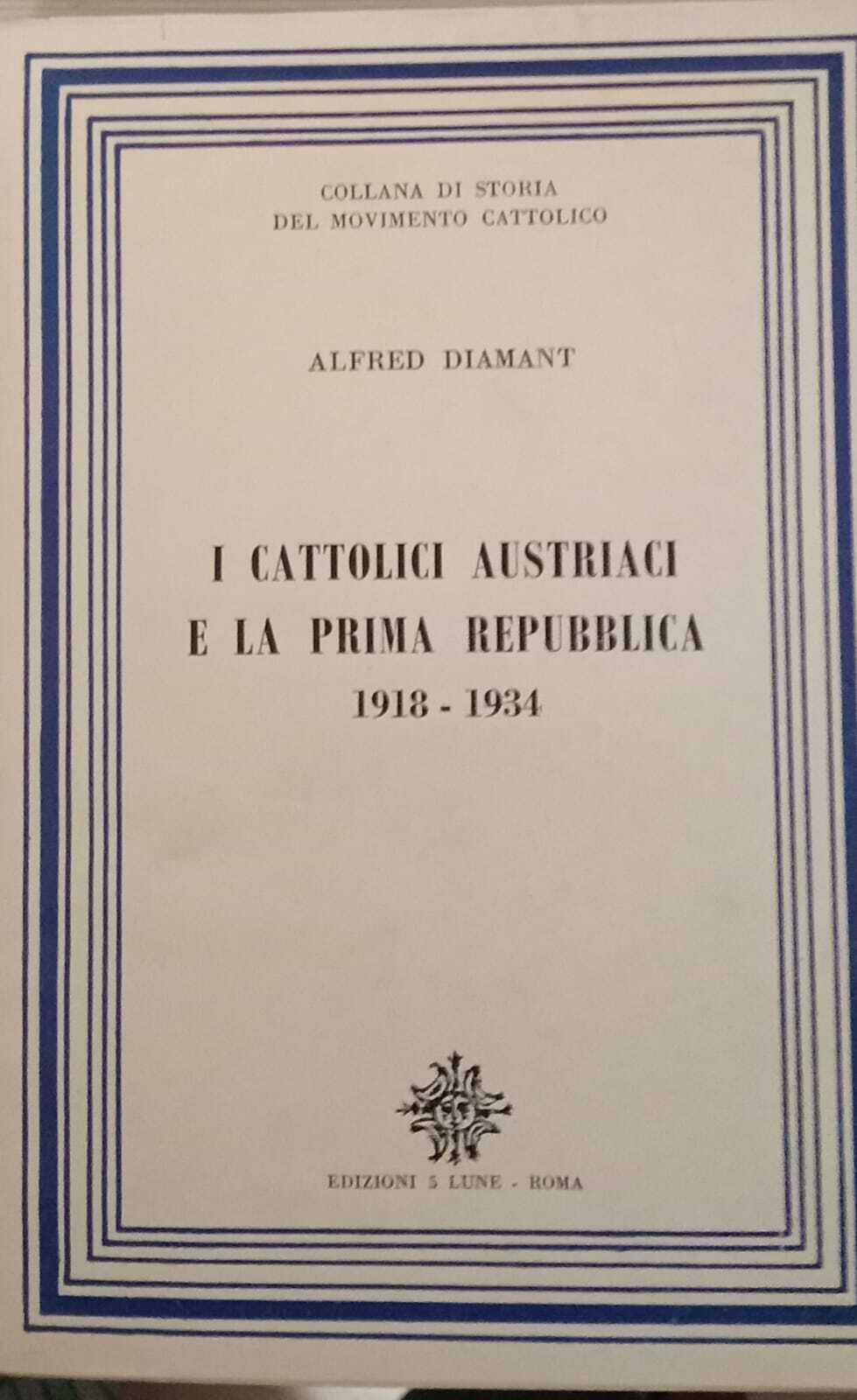 I cattolici austriaci e la prima repubblica 1918 - 1934