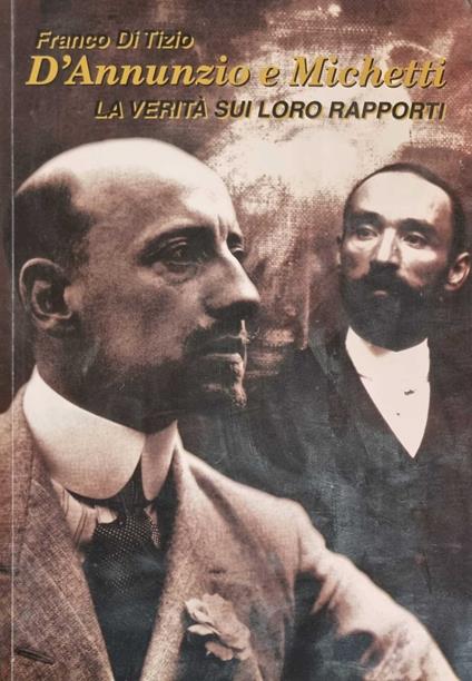 D'Annunzio e Michetti : la verita sui loro rapporti - Franco Di Tizio - copertina