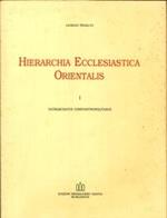 Hierarchia ecclesiastica orientalis I