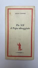 Pio XII il Papa oltraggiato