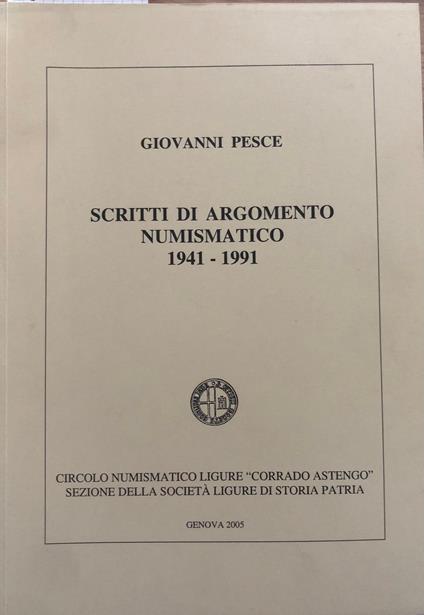 Scritti di argomento numismatico 1941 - 1991 - Giovanni Pesce - copertina