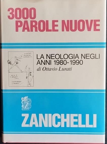 Tremila parole nuove. La neologia negli anni 1980-1990 - Ottavio Lurati - copertina