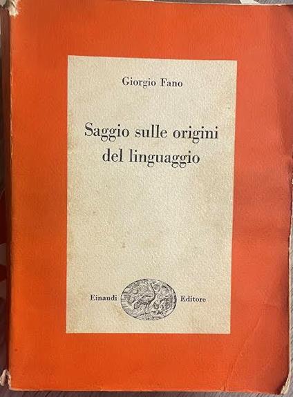 Saggio sulle origini del linguaggio. Con una storia critica delle dottrine glottogoniche - Giorgio Fano - copertina