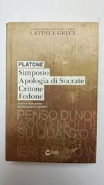 Simposio. Apologia di Socrate. Critone. Fedone