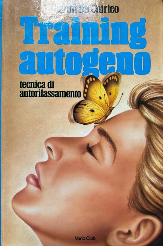 Training autogeno. Tecnica di autorilassamento - Gianni De Chirico - copertina