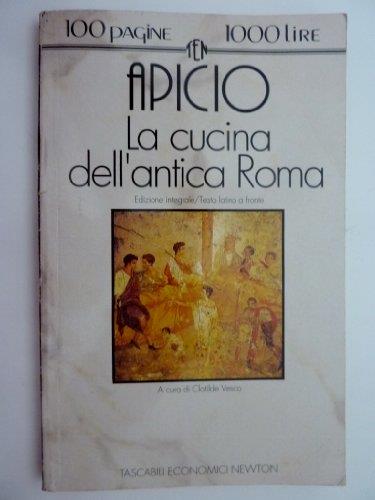 La cucina dell'antica Roma. Testo latino a fronte - Apicio Marco - copertina