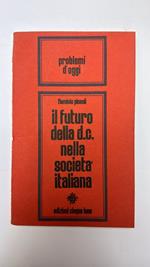 Il futuro della D. C. nella società italiana