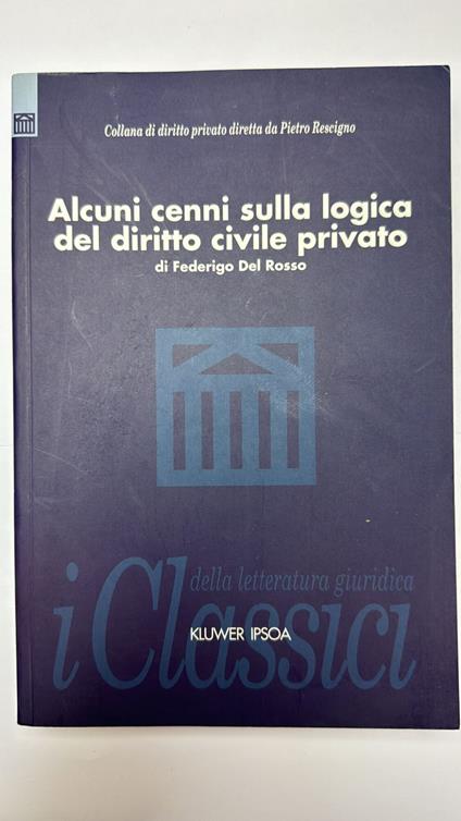 Alcuni cenni sulla logica del diritto civile privato - copertina