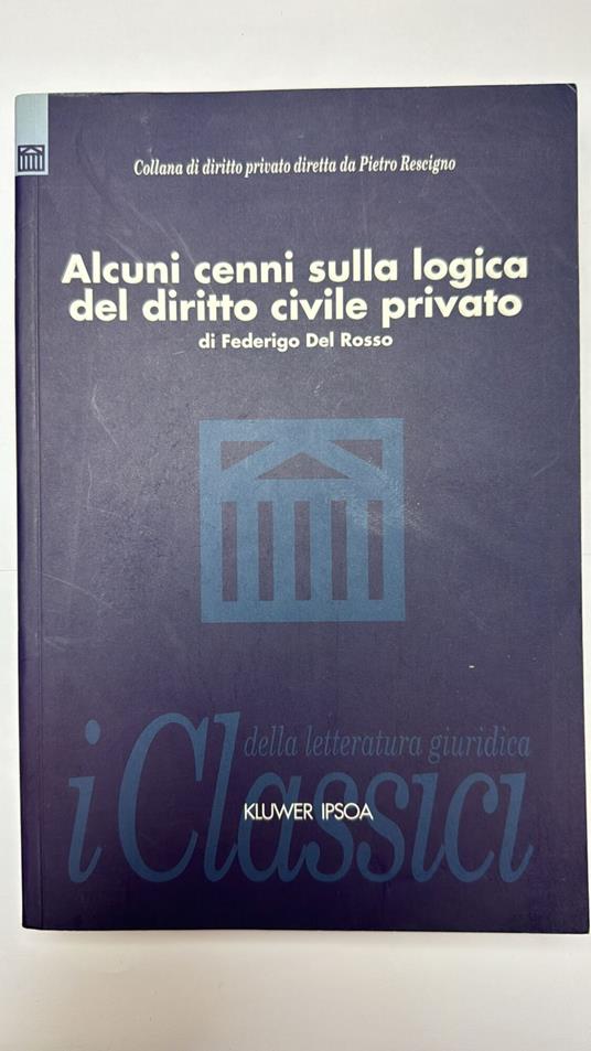 Alcuni cenni sulla logica del diritto civile privato - copertina