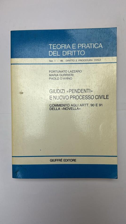 Giudizi «Pendenti» e nuovo processo civile. Commento agli artt. 90 e 91 della «Novella» - Fortunato Lazzaro - copertina