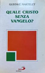 Quale Cristo senza vangelo?