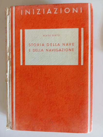 Storia della nave e della navigazione - Berto Bertù - copertina