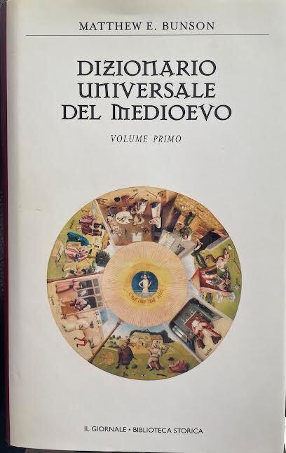 Dizionario universale del Medioevo. Volume primo - Matthew E. Bunson - copertina