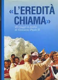 L' eredità chiama. 40 viaggi in Italia di Giovanni Paolo II - copertina