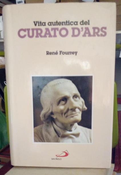 Vita autentica del curato d'Ars - René Fourrey - copertina