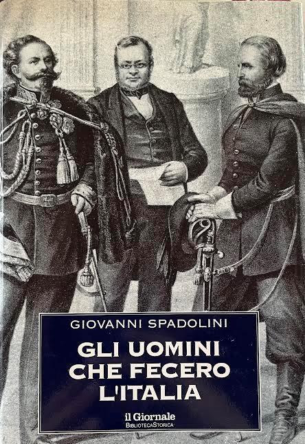 Gli uomini che fecero l'Italia - Giovanni Spadolini - copertina