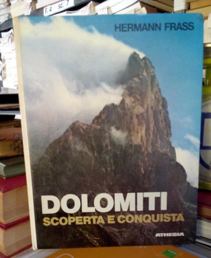 Dolomiti. Scoperta e conquista - Hermann Frass - copertina