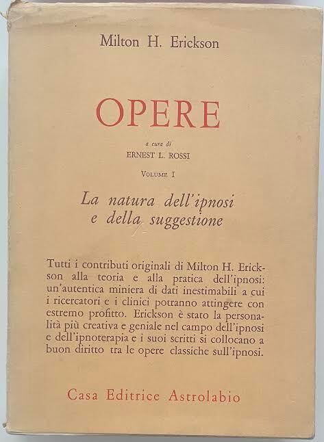 Opere. Volume I. La natura dell'ipnosi e della suggestione - Milton H. Erickson - copertina