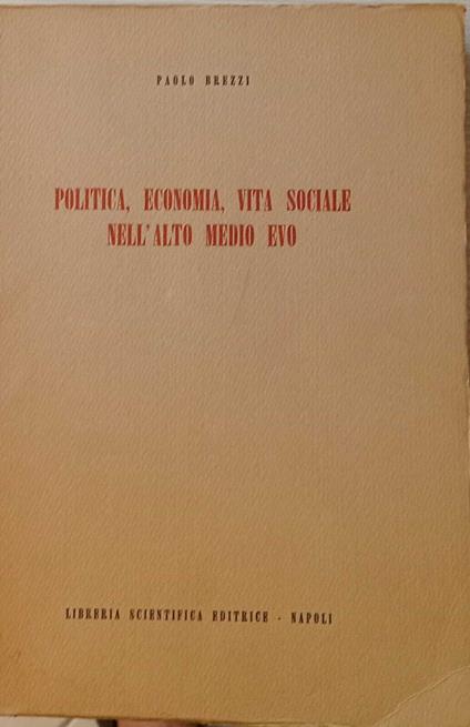 Politica, economia, vita sociale nell'alto medio evo - Paolo Brezzi - copertina