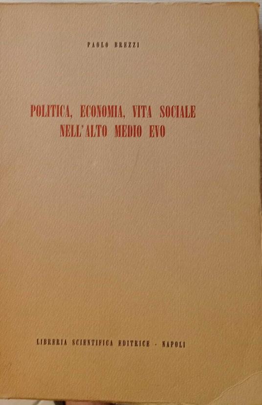 Politica, economia, vita sociale nell'alto medio evo - Paolo Brezzi - copertina