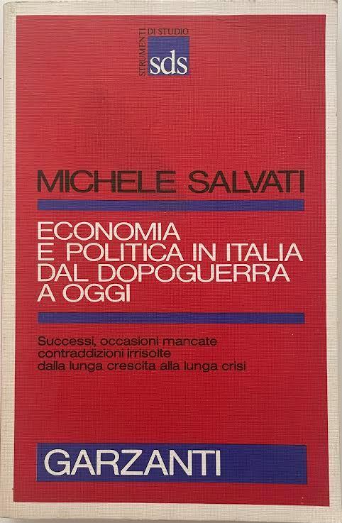 Economia e politica in Italia dal dopoguerra a oggi - Michele Salvati - copertina