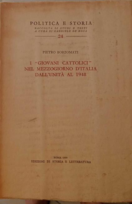 I «Giovani cattolici» nel Mezzogiorno d'Italia dall'unità al 1948 - Pietro Borzomati - copertina