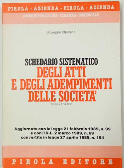 Schedario sistematico degli atti e degli adempimenti delle società - Giuseppe Stassano - copertina