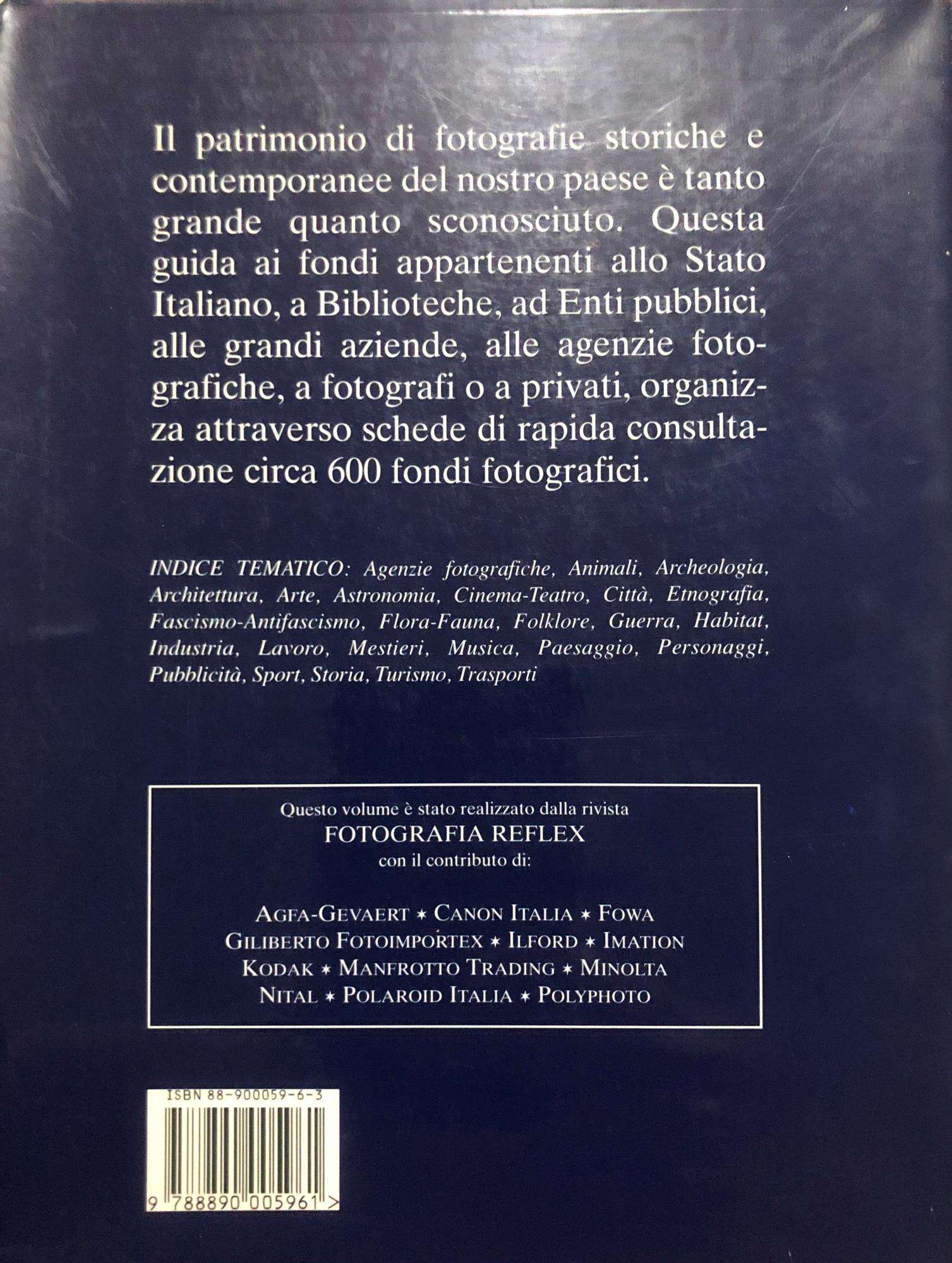 Archivi fotografici italiani. 600 fondi e raccolte di immagini